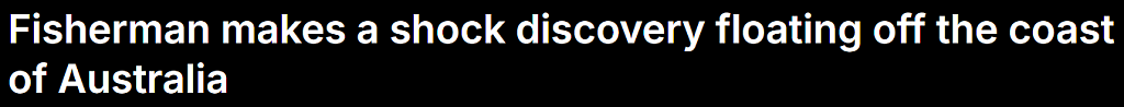 可疑包裹漂浮澳洲海面！渔民发现不对劲报警，一查竟值$1.7亿（组图） - 1