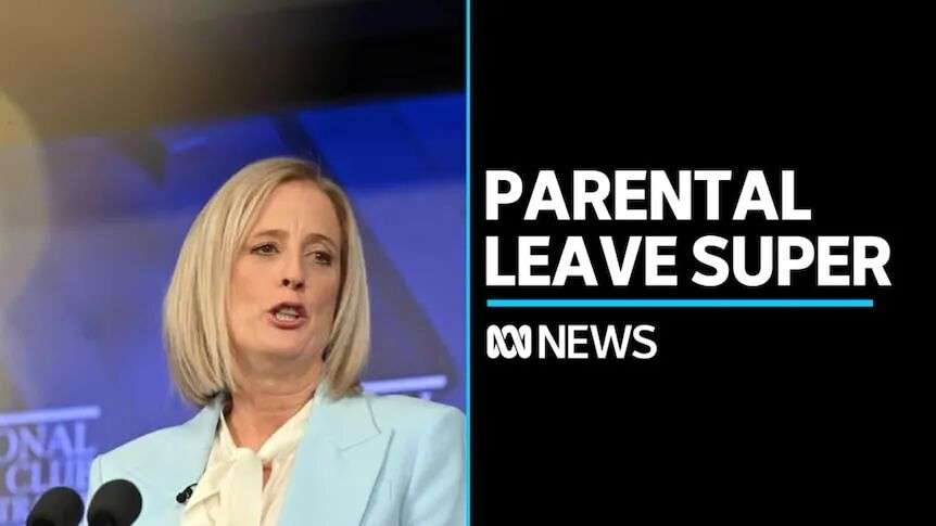 Federal government to pay superannuation on parental leave - ABC News